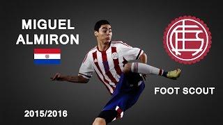 MIGUEL ALMIRON | Lanus | Goals, Skills, Assists | 2015/2016 (HD)