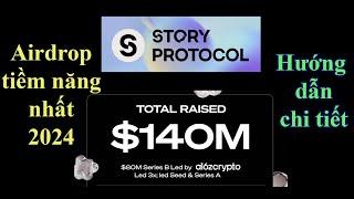 Hướng dẫn story protocol testnet, gọi vốn $134M, kèo airdrop tiềm năng nhất 2024