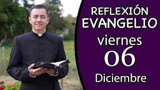 Evangelio de Hoy Viernes 06 de Diciembre de 2024  Lectura y Reflexión