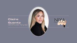 Navigating the Tech Space as a Woman with Claire Guentz, CEO of Parry App | NIYA: Unfiltered, S3 E6