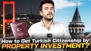 How to Get Turkish Citizenship by Property Investment | Turkey Citizenship Program & Requirements