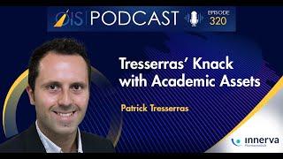 OIS Podcast Episode #320:  Tresserras’ Knack With Academic Assets