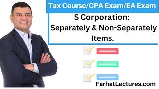 Separately And Nonseparately Stated Items S Corportation. CPA Exam REG