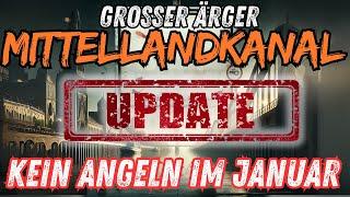 BREAKING NEWS - UPDATE - Großer Ärger Mittellandkanal - KEIN Angeln im Januar!