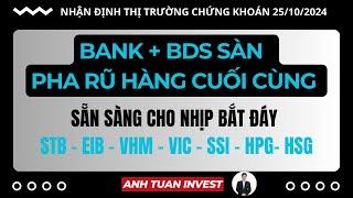 Chứng khoán hôm nay |Nhận định thị trường : 25/10/2024 - Nhịp rũ bỏ cần thiết - sẵn sàng bắt đáy