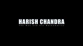 Harish-Chandra the Man and his Mathematics