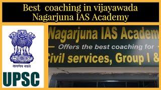 The best IAS coaching Nagarjuna IAS Academy in Vijayawada||Reviews||