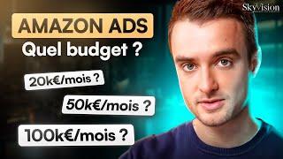 Quel Budget pour Amazon Ads et comment le répartir ?