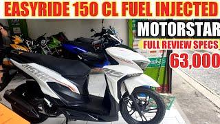 EASYRIDE 150 CL FUEL INJECTED BAGONG MOTOR NG MOTORSTAR 2024 FULL SPECS