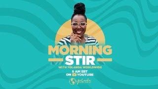 MORNING STIR  w/Yolanda Worldwide | Praying/SPIRIT + JOSHUA 4 & PSALMS 51-60