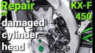 Repair of damaged cylinder head - Kawasaki KX-F 450