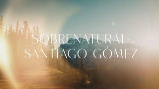 Sobrenatural- Santiago Gómez