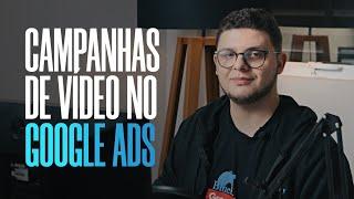 [Youtube Ads] Como ANUNCIAR no YouTube | Campanha de VIDEO no GOOGLE ADS