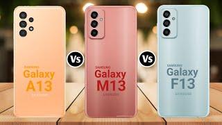 Samsung Galaxy A13 Vs Samsung Galaxy M13 Vs Samsung Galaxy F13