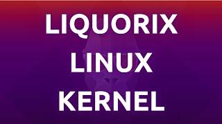 "How To Install and Use the Liquorix Kernel in Ubuntu - Complete Tutorial"