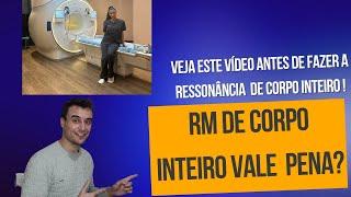 Ressonância magnética ( RM ) corpo inteiro, corpo todo ou total ? radiologia explica