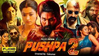 Pushpa 2 Full Movie Hindi Dubbed 2024 | Allu Arjun | Rashmika | Anasuya | Sreeleela | Review & Facts