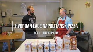 Hvordan lage Napolitansk Pizza - Del 1 - Hva er Napolitansk Pizza?