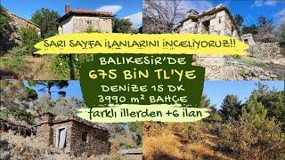 BALIKESİR'DE 675 BİN TL'YE DENİZE 15 DK 3990 m² BAHÇE +6 İLAN SİZİN İÇİN  İLANLARI İNCELEDİK 