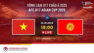  LIVE: VIETNAM - KYRGYZSTAN | 23.10.2024 | AFC U17 ASIAN CUP 2025 - GROUP I