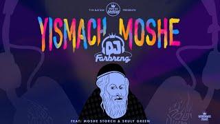 Yismach Moshe - ישמח משה | DJ Farbreng | Feat. Moshe Storch & Sruly Green | TYH Nation