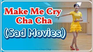 Make Me Cry Cha Cha (Sad Movies) 초급라인댄스