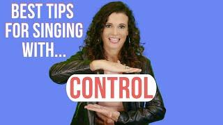 Best Tips For Singing With Control