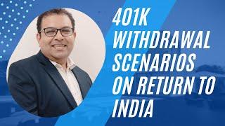 401k withdrawal scenarios on Return to India