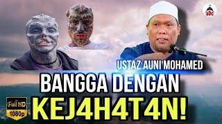 Dah La Melakukan Kejah4tan, Bangga Pulak! | Ustaz Auni Mohamed