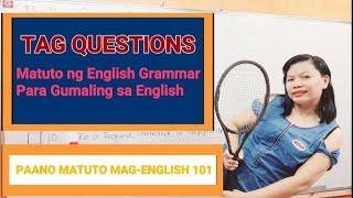 PAANO MATUTO MAG-ENGLISH GAMIT ANG TAG QUESTIONS-English Grammar Tutorial Tagalog