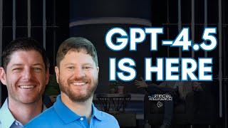 Here’s What You Need to Know About GPT-4.5 - The AI Show with Paul Roetzer & Mike Kaput