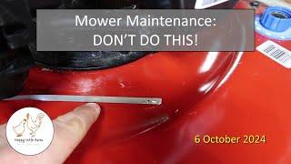 Mower Maintenance:  Don't Do This!