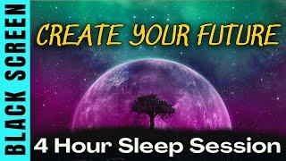 Sleep Hypnosis to Create Your Future [Black Screen] 4 Hours Law of Attraction