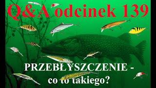 Q&A odcinek - przebłyszczenie.