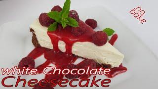 White Chocolate Cheesecake mit Himbeeren | no bake | Rezept mit Videoanleitung