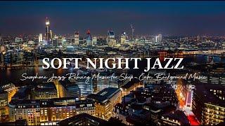 Saxophone Jazz Relaxing Music for Sleep ~ Soft Tender Nightly Jazz Music ~ Calm Background Music