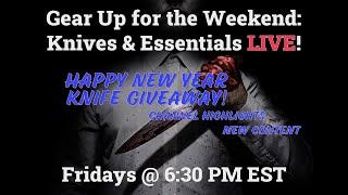  Gear Up for the Weekend: Knives & Essentials LIVE! ️ New Year Giveaway Edition 1/3/25