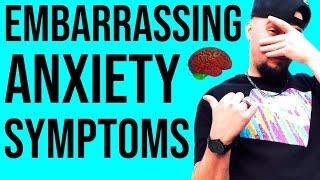 The Most Embarrassing Anxiety Symptoms!