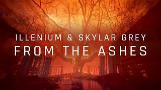 ILLENIUM & Skylar Grey - From the Ashes (Official Lyric Video)