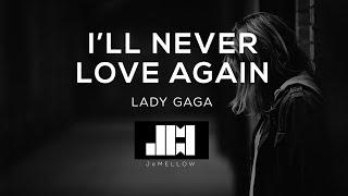 Lady Gaga - I'll Never Love Again (Lyrics) 