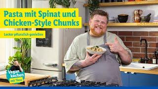 Vegan kochen mit Timo: Vegane Pasta mit Spinat und Chicken-Style Chunks