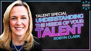 Understanding the Needs of Your Talent: Robyn Clark