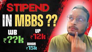 STIPEND in MBBS ?? | WB vs UP vs Bihar