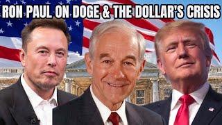 Ron Paul on DOGE, the DEBASEMENT of the Dollar, Trump’s Foreign Policy and Potential War With Iran