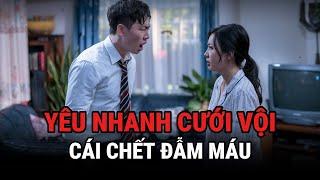 Yêu Nhanh, Cưới Vội - Cái Chê't Đẫm M.á.u - Kỳ Án Trung Quốc - Giải Mã Bí Ẩn