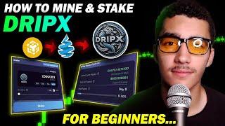 How To Buy, Mine, and Stake DripX... All You Need to Know!