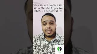 Who Should be doing CMA? Who Should apply for CMA US Scholarship