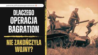 Dlaczego operacja Bagration nie zakończyła wojny?