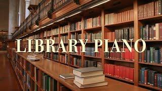 [Library Time]  Piano music that is good to listen to in the library | Relaxing Piano