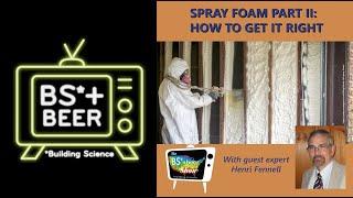 Spray Foam Part II: How to Get it Right